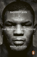 Baddest Man : The making of Mike Tyson-9781529958966