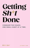 Getting Sh*t Done : Conquer the Chaos, One Small Habit at a Time-9781529960099