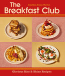 The Breakfast Club : Glorious Rise & Shine Recipes-9781529960112