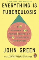 Everything Is Tuberculosis : The History and Persistence of Our Deadliest Infection-9781529961447