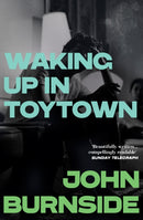 Waking Up in Toytown : A Memoir-9781529962871