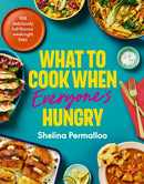 What to Cook When Everyone's Hungry : 100 deliciously full-flavour weeknight fixes-9781529966435