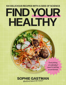 Find Your Healthy : 100 delicious recipes with a side of science-9781529966923