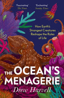 The Ocean's Menagerie : How Earth's Strangest Creatures Reshape the Rules of Life-9781529967234