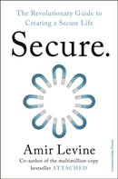 Secure : The Revolutionary Guide to Creating a Secure Life-9781529976168