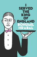 I Served The King Of England : Featuring an introduction by Adam Thirlwell-9781529976472