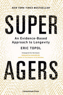 Super Agers : An Evidence-Based Approach to Longevity-9781529979985