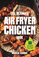 The Ultimate Air Fryer Chicken Book : 80 easy recipes for perfect juicy chicken-9781529981261