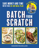 Batch From Scratch : Save money and time with this as seen on screen 28-day meal plan-9781529986655