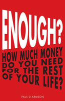 Enough? : How Much Money Do You Need For The Rest of Your Life?-9781530800551