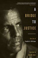 A Bridge to Justice : The Life of Franklin H. Williams-9781531500863