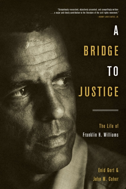 A Bridge to Justice : The Life of Franklin H. Williams-9781531500863