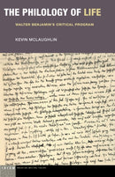 The Philology of Life : Walter Benjamin's Critical Program-9781531501693