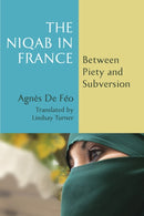 The Niqab in France : Between Piety and Subversion-9781531504649