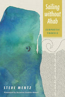 Sailing Without Ahab : Ecopoetic Travels-9781531506322