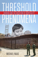 Threshold Phenomena : Derrida and the Question of Hospitality-9781531507114