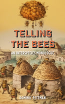 Telling the Bees : An Interspecies Monologue-9781531508494