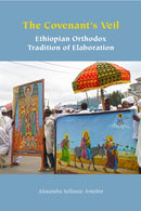 The Covenant's Veil : Ethiopian Orthodox Tradition of Elaboration-9781531508654
