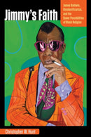 Jimmy's Faith : James Baldwin, Disidentification, and the Queer Possibilities of Black Religion-9781531508814