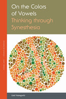 On the Colors of Vowels : Thinking Through Synesthesia-9781531509057