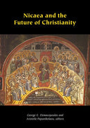 Nicaea and the Future of Christianity-9781531510169
