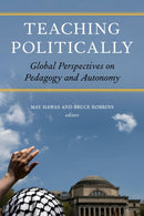 Teaching Politically : Global Perspectives on Pedagogy and Autonomy-9781531510206