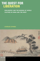 The Quest for Liberation : Philosophy and the Making of World Culture in China and the West-9781531510350