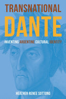 Transnational Dante : Inventing Argentine Cultural Identity-9781531510442