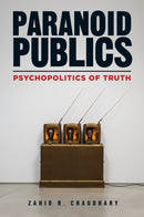 Paranoid Publics : Psychopolitics of Truth-9781531511876