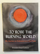 To Robe the Burning World