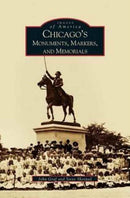 Chicago's Monuments, Markers and Memorials-9781531613570