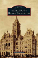 Salt Lake City's Historic Architecture-9781531664299