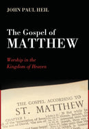 The Gospel of Matthew : Worship in the Kingdom of Heaven-9781532600852