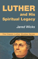 Luther and His Spiritual Legacy-9781532602580
