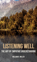 Listening Well : The Art of Empathic Understanding-9781532634864