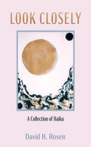 Look Closely : A Collection of Haiku-9781532687921