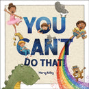 You Can''t Do That!