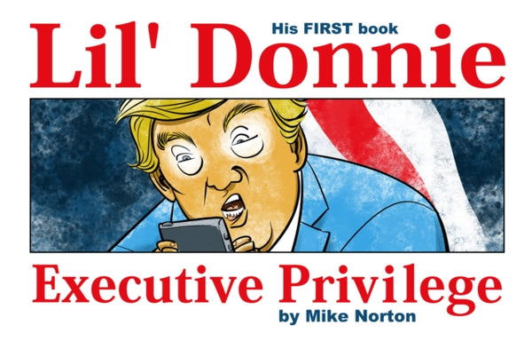 Lil' Donnie Volume 1: Executive Privilege-9781534309777