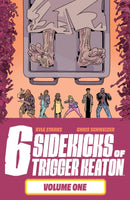The Six Sidekicks of Trigger Keaton, Volume 1-9781534320086