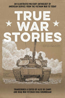 True War Stories : An Illustrated Military Anthology of American Service from Vietnam to Today-9781534328129