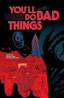You''ll Do Bad Things