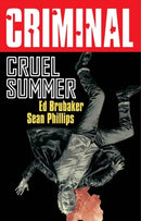 Criminal Volume 10: Cruel Summer (New Edition)-9781534366671