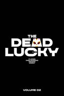 The Dead Lucky Volume 2: We Didn't Start the Fire