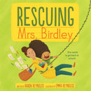 Rescuing Mrs. Birdley-9781534427044