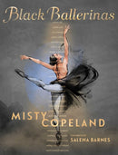 Black Ballerinas : My Journey to Our Legacy-9781534474246