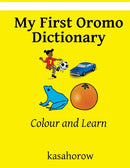 My First Oromo Dictionary : Colour and Learn-9781537195216
