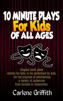 10 Minute Plays for Kids of All Ages-9781537297118
