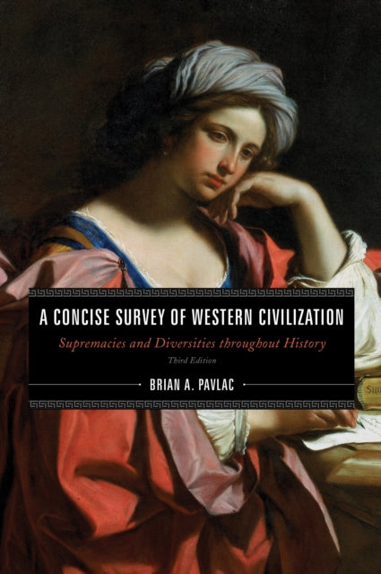 A Concise Survey of Western Civilization : Supremacies and Diversities throughout History-9781538112502
