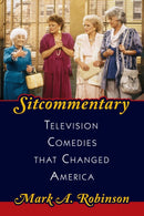 Sitcommentary : Television Comedies That Changed America-9781538114193