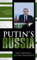 Putin's Russia : Past Imperfect, Future Uncertain-9781538114254